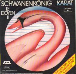 Karat : Schwanenkönig - Le Doyen II